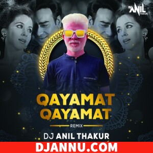 Qayamat Qayamat Dj Remix Mp3 - Dj Anil Thakur
